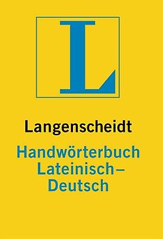 Langenscheidt Handwörterbuch Lateinisch-Deutsch. Lateinisch-Deutsch