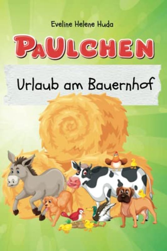 Paulchen: Urlaub am Bauernhof