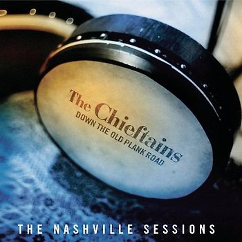 the Chieftains - Down the Old Plank Road - The Nashville Sessions