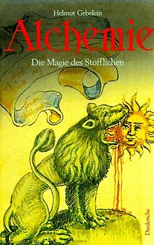 Alchemie. Die Magie des Stofflichen