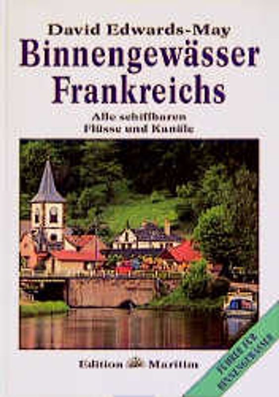 Binnengewässer Frankreichs. Alle schiffbaren Flüsse und Kanäle