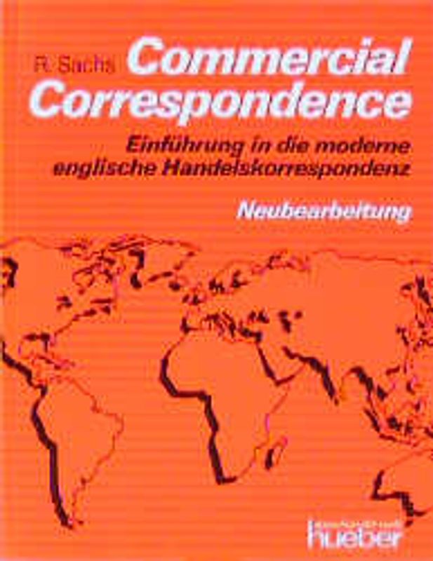 Commercial Correspondence - Neubearbeitung. Einführung in die moderne... / Commercial Correspondence. Einführung in die moderne englische Handelskorrespondenz / Lehrbuch