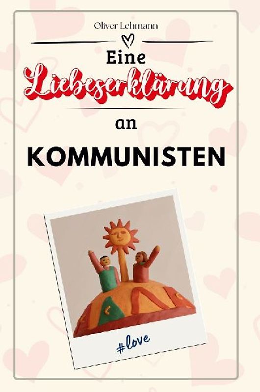 Eine Liebeserklärung an Kommunisten