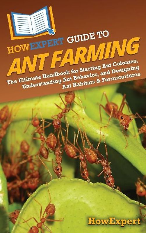 HowExpert Guide to Ant Farming