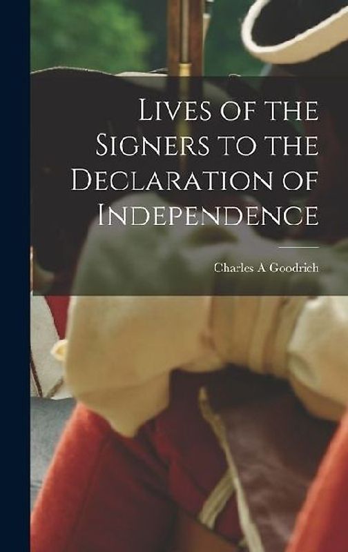 Lives of the Signers to the Declaration of Independence