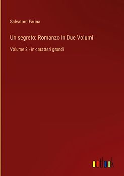 Un segreto; Romanzo In Due Volumi