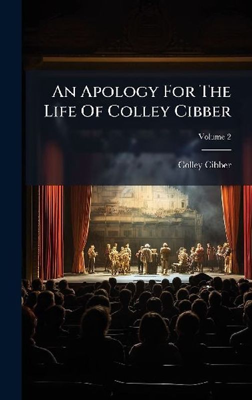 An Apology For The Life Of Colley Cibber