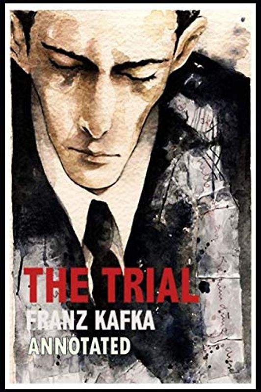 The Trial - Franz Kafka: Annotated