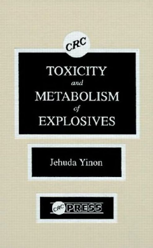Toxicity and Metabolism of Explosives