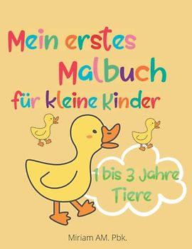 Mein erstes Malbuch für kleine Kinder: Erstaunliches und lustiges Malbuch mit Tieren | Alter 1-3 | Einfache Tiere zum Ausmalen und Lernen