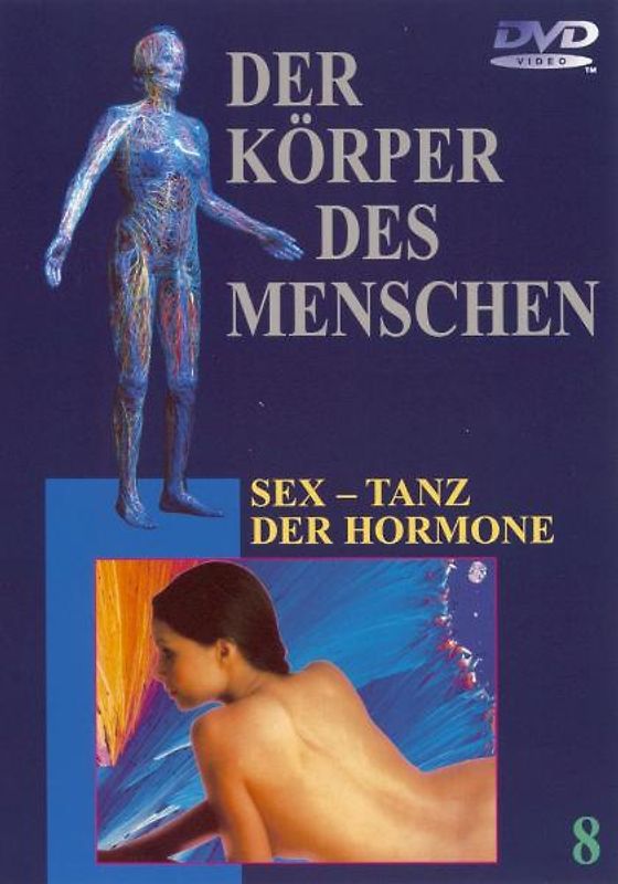 Der Körper des Menschen - Teil 8: Sex - Tanz der Hormone DVD
