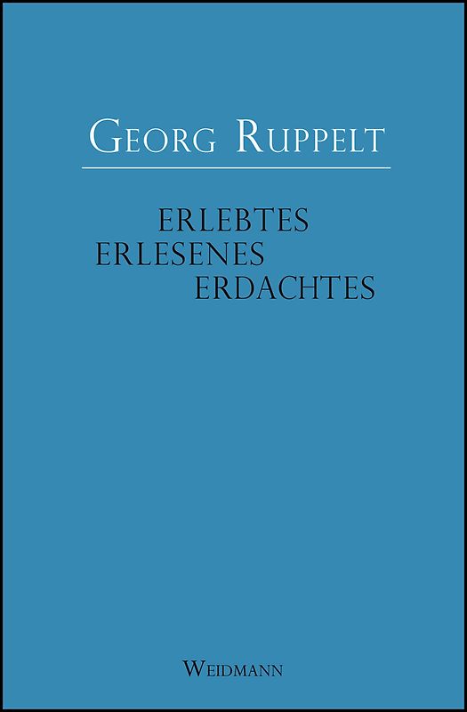 Erlebtes - Erlesenes - Erdachtes