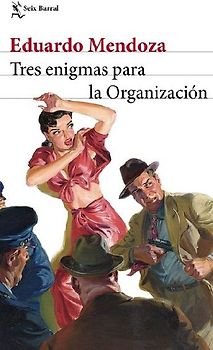 Tres Enigmas Para La Organización (Novela) / Three Enigmas for the Organization (a Novel)