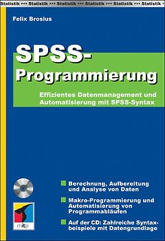SPSS Programmierung. Effizientes Datenmanagement und Automatisierung mit SPSS-Syntax
