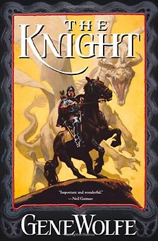 The Knight (Wizard Knight) - Wolfe, Gene