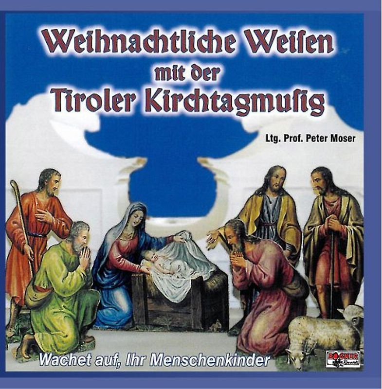 Tiroler Kirchtagmusig - Weihnachtliche Weisen mit der...