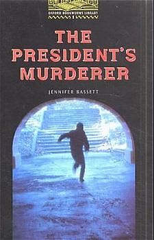 Oxford Bookworms Library / 6. Schuljahr, Stufe 2 - The President's Murderer