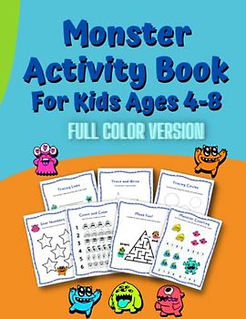 Monster Activity Book For Kids Ages 4-8 Full Color Version: Tracing Shapes, Letters and Numbers Workbook.