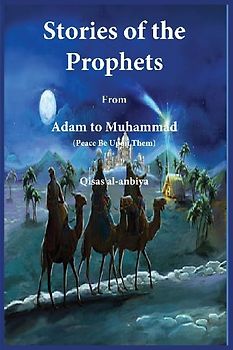 Stories of the prophets (Qis¿as¿ al-Anbiya)