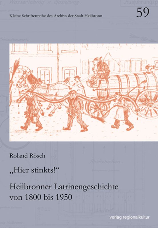 "Hier stinkts!" – Heilbronner Latrinengeschichte von 1800 bis 1950
