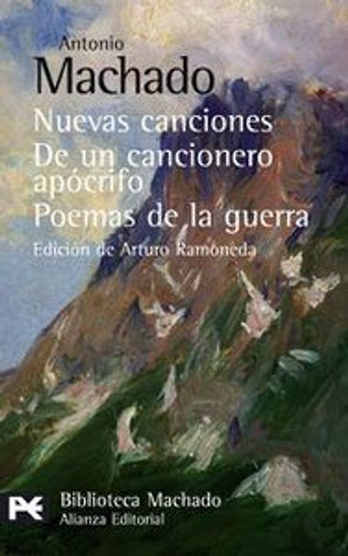 Nuevas canciones ; De un cancionero apócrifo ; Poemas de la guerra
