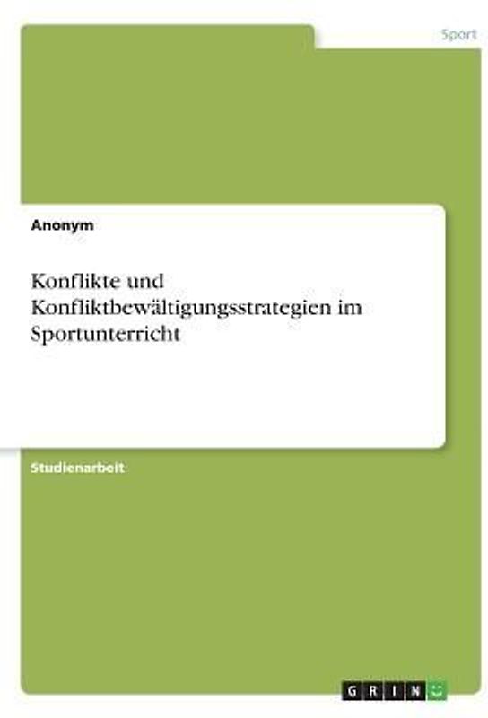 Konflikte und Konfliktbewältigungsstrategien im Sportunterricht