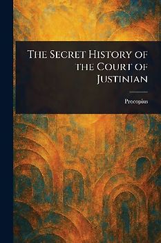 The Secret History of the Court of Justinian
