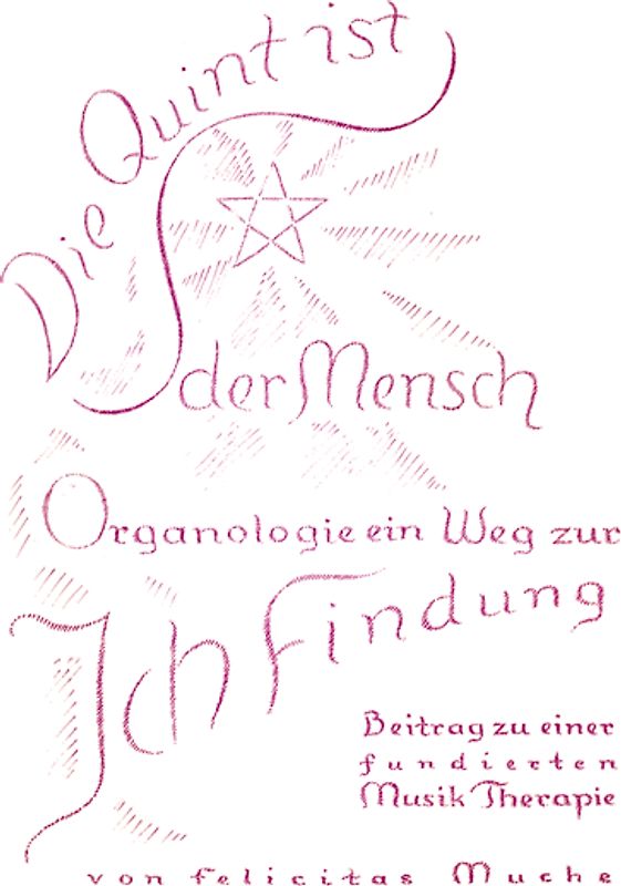 Die Quint ist der Mensch - Organologie ein Weg zur Ich-Findung. Beitrag... / Die Quint ist der Mensch/ Band 1: Das Auge