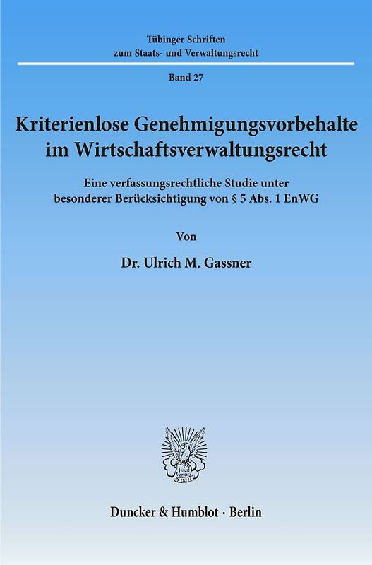 Kriterienlose Genehmigungsvorbehalte im Wirtschaftsverwaltungsrecht.