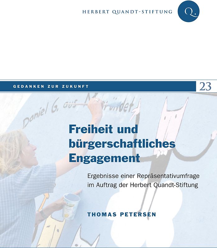 Freiheit und bürgerschaftliches Engagement. Ergebnisse einer Repräsentativbefragung im Auftrag der Herbert Quandt-Stiftung