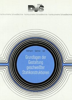 Grundlagen der Gestaltung geschweisster Stahlkonstruktionen