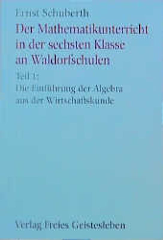 Der Mathematikunterricht in der 6. Klasse an Waldorfschulen