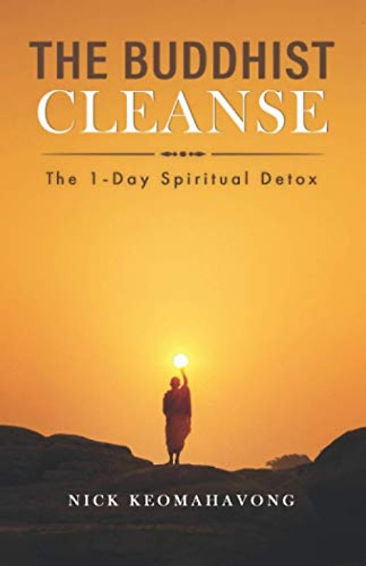 The Buddhist Cleanse: The 1-Day Spiritual Detox