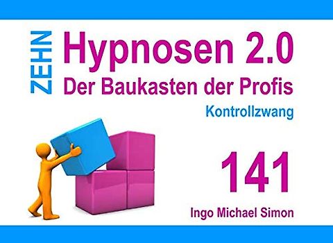 Zehn Hypnosen 2.0: Band 141 - Kontrollzwang