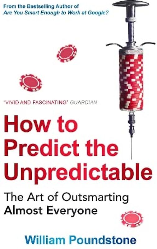 How to Predict the Unpredictable: The Art of Outsmarting Almost Everyone
