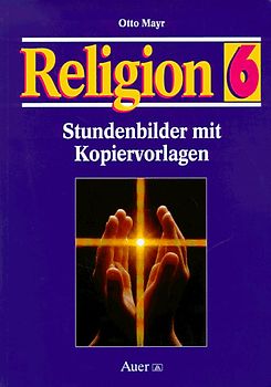 Kopiervorlagen Religion. Mit Lösungen. 6. Jahrgangsstufe
