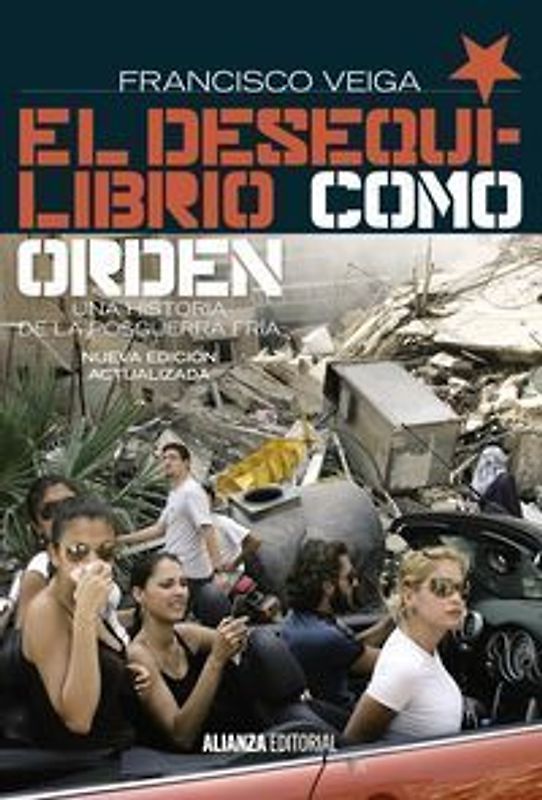El desequilibrio como orden : una historia de la Posguerra Fría, 1990-2008