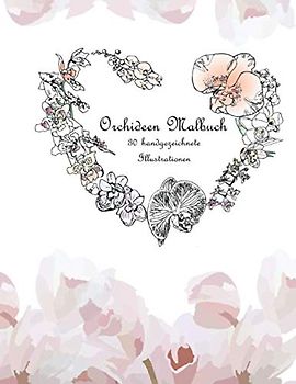 Orchideen Malbuch: 30 handgezeichnete Illustrationen