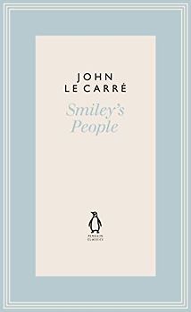 Smiley's People (The Penguin John le Carré Hardback Collection)