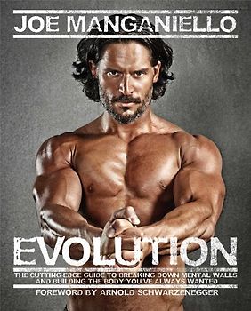 Evolution: The Cutting Edge Guide to Breaking Down Mental Walls and Building the Body You've Always Wanted - Manganiello, Joe