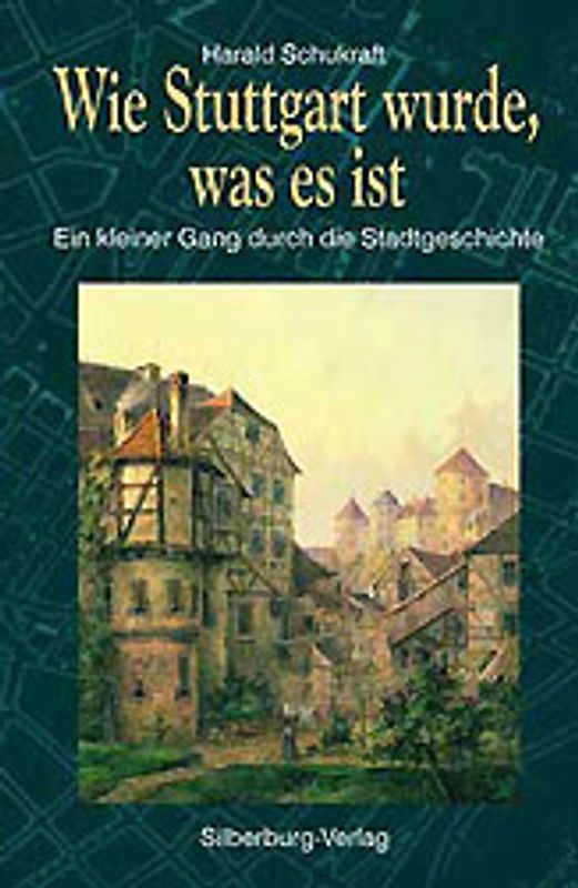 Wie Stuttgart wurde, was es ist