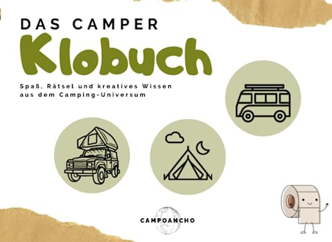 Das Camper KLOBUCH: mit viel Spaß, Rätsel und kreatives Wissen aus dem Camping-Universum - ultimatives Geschenk für das Stille Örtchen im Camper oder Zuhause