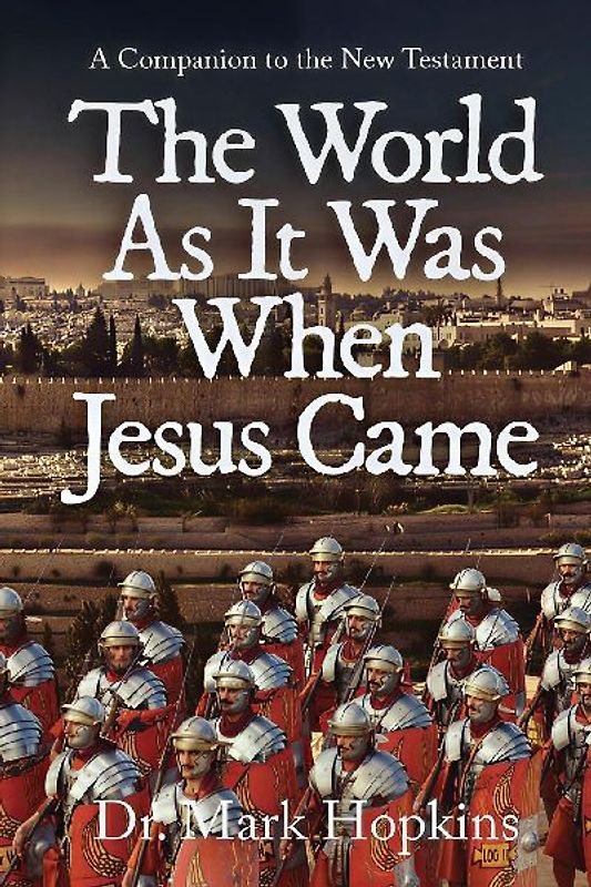 The World As It Was When Jesus Came