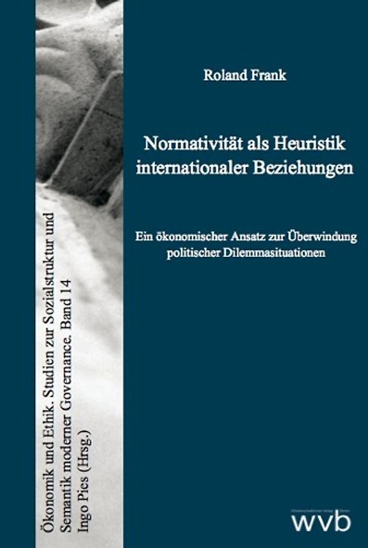 Normativität als Heuristik internationaler Beziehungen