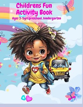 Children's Fun Activity Book: Ages 3 To 5, Preschool, Kindergarten including line tracing A-Z,1-10 and more