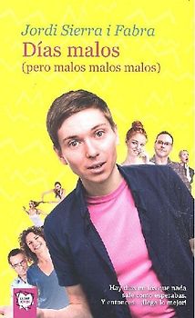 Días malos. Pero malos, malos, malos