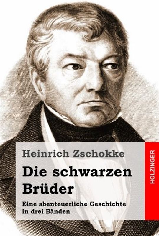 Die schwarzen Brüder: Eine abenteuerliche Geschichte in drei Bänden