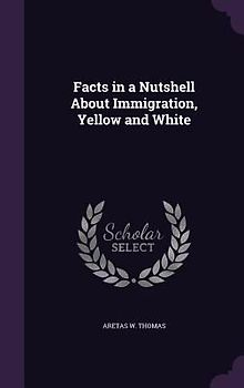 Facts in a Nutshell About Immigration, Yellow and White