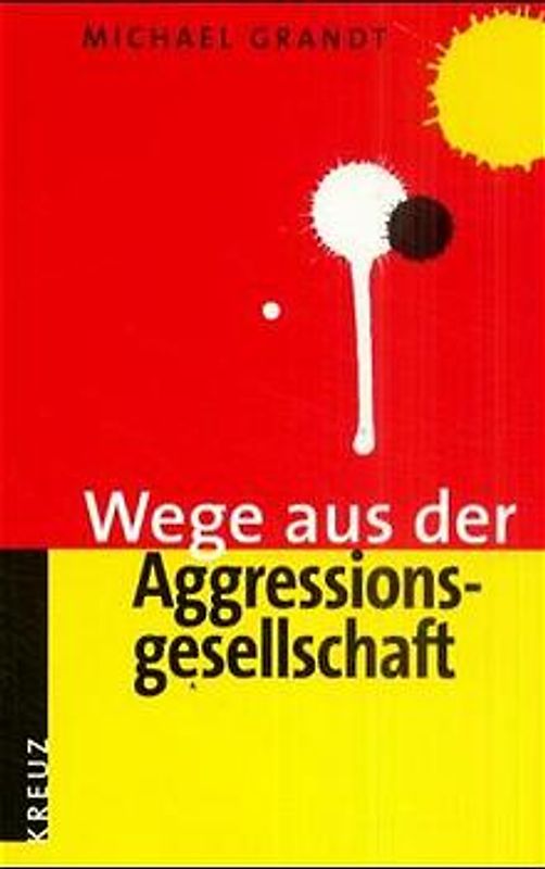 Wege aus der Aggressionsgesellschaft