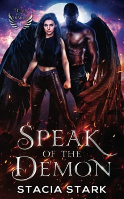 Speak of the Demon: A Paranormal Urban Fantasy Romance (Deals with Demons, Band 1)